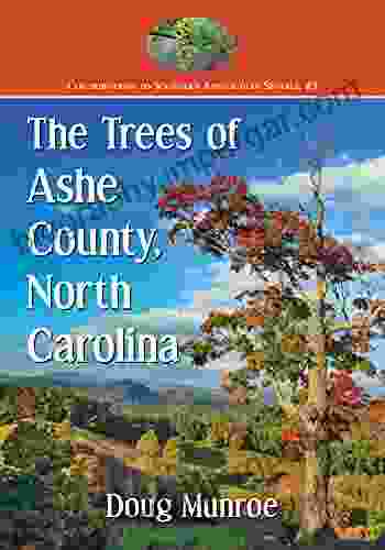 The Trees Of Ashe County North Carolina (Contributions To Southern Appalachian Studies 43)