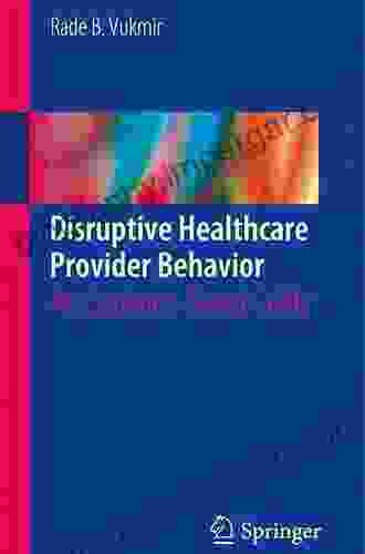 Disruptive Healthcare Provider Behavior: An Evidence Based Guide