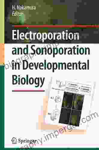 Electroporation And Sonoporation In Developmental Biology