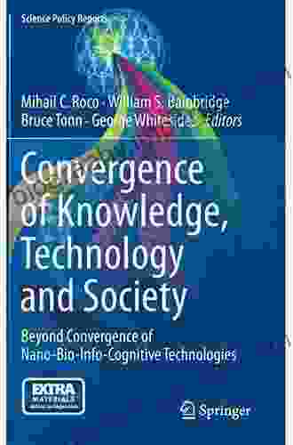 Convergence of Knowledge Technology and Society: Beyond Convergence of Nano Bio Info Cognitive Technologies (Science Policy Reports)