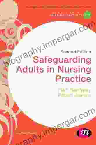 Safeguarding Adults In Nursing Practice (Transforming Nursing Practice Series)