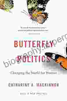 Butterfly Politics: Changing the World for Women With a New Preface