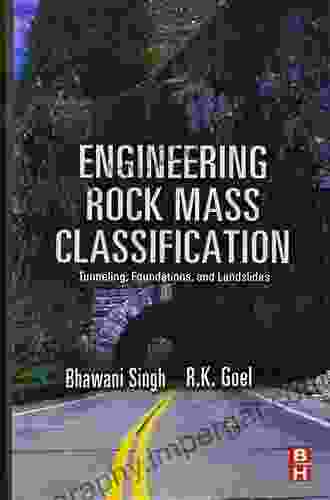 Engineering Rock Mass Classification: Tunnelling Foundations And Landslides