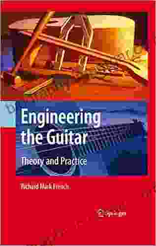 Engineering the Guitar: Theory and Practice