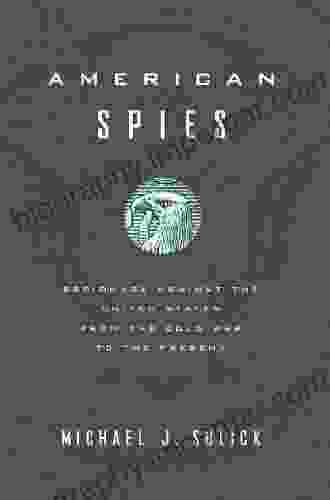 American Spies: Espionage Against The United States From The Cold War To The Present