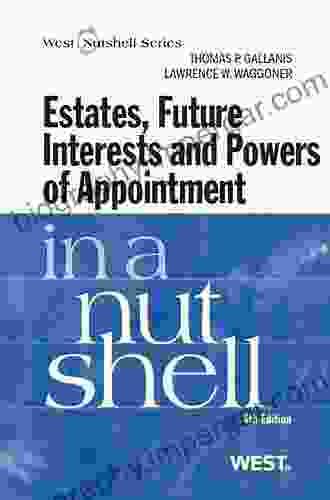 Estates Future Interests and Powers of Appointment in a Nutshell 4th