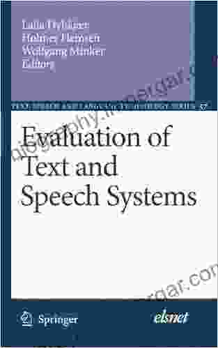 Evaluation Of Text And Speech Systems (Text Speech And Language Technology 37)