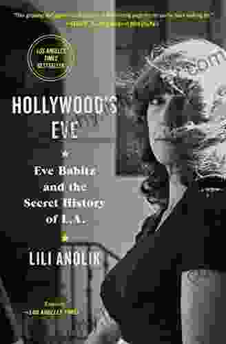 Hollywood S Eve: Eve Babitz And The Secret History Of L A