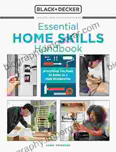 Essential Home Skills Handbook: Everything You Need To Know As A New Homeowner (Black Decker)