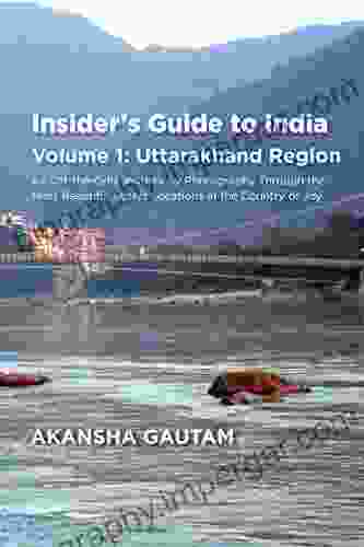 Insider S Guide To India: Volume 1: Uttarakhand Region