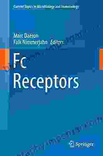 Fc Receptors (Current Topics In Microbiology And Immunology 382)