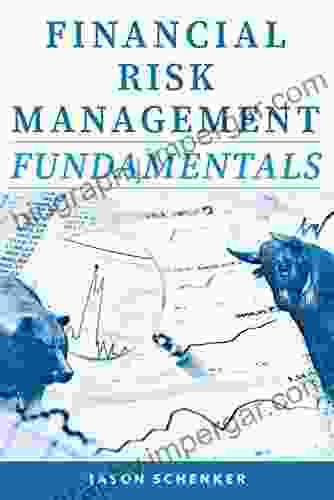 Financial Risk Management Fundamentals Jason Schenker