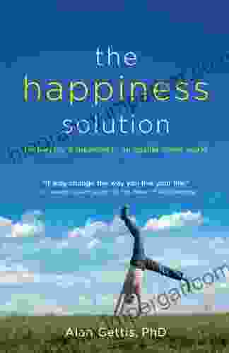 The Happiness Solution: Finding Joy and Meaning in an Upside Down World