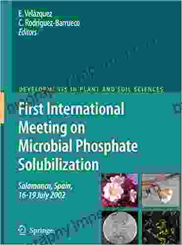 First International Meeting On Microbial Phosphate Solubilization (Developments In Plant And Soil Sciences 102)