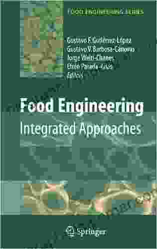 Food Engineering: Integrated Approaches (Food Engineering Series)