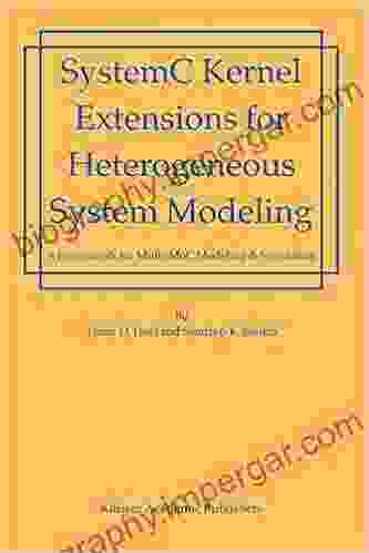 SystemC Kernel Extensions For Heterogeneous System Modeling: A Framework For Multi MoC Modeling Simulation (Solid Mechanics And Its Applications)