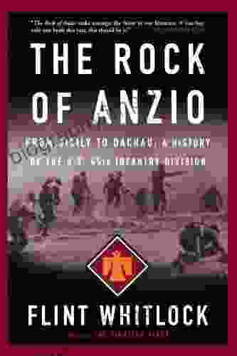 The Rock Of Anzio: From Sicily To Dachau A History Of The U S 45th Infantry Division