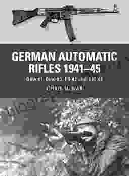 German Automatic Rifles 1941 45: Gew 41 Gew 43 FG 42 And StG 44 (Weapon 24)