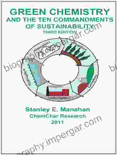 Green Chemistry And The Ten Commandments Of Sustainability Third Edition