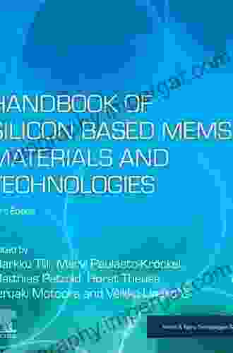 Handbook Of Silicon Based MEMS Materials And Technologies (Micro And Nano Technologies)