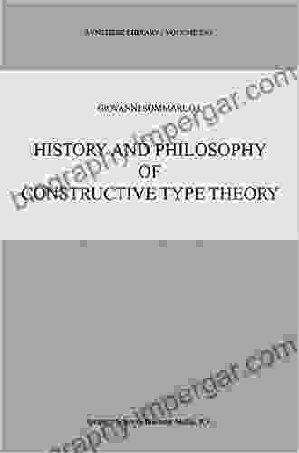 History And Philosophy Of Constructive Type Theory (Synthese Library 290)