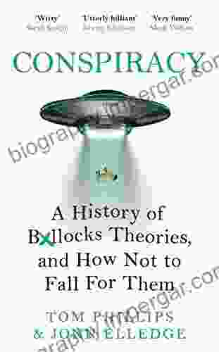 Conspiracy: A History of Boll*cks Theories and How Not to Fall for Them