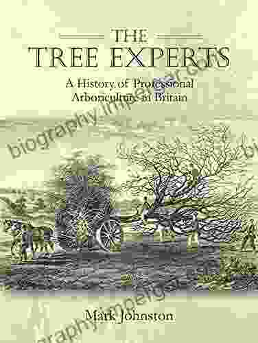 The Tree Experts: A History of Professional Arboriculture in Britain