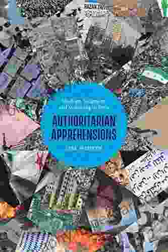 Authoritarian Apprehensions: Ideology Judgment And Mourning In Syria (Chicago Studies In Practices Of Meaning)