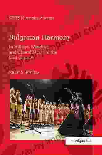 Bulgarian Harmony: In Village Wedding And Choral Music Of The Last Century (SOAS Studies In Music)