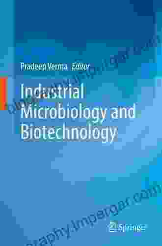 Industrial Microbiology and Biotechnology Pradeep Verma