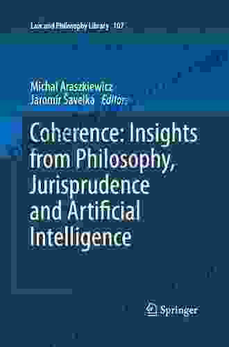 Coherence: Insights From Philosophy Jurisprudence And Artificial Intelligence (Law And Philosophy Library 107)