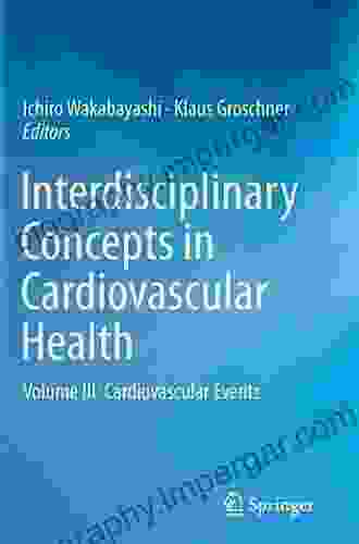 Interdisciplinary Concepts in Cardiovascular Health: Volume III: Cardiovascular Events