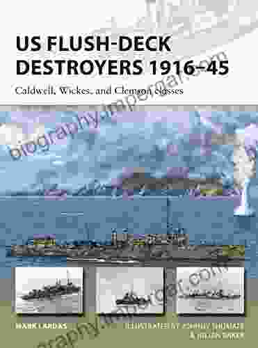 US Flush Deck Destroyers 1916 45: Caldwell Wickes And Clemson Classes (New Vanguard 259)