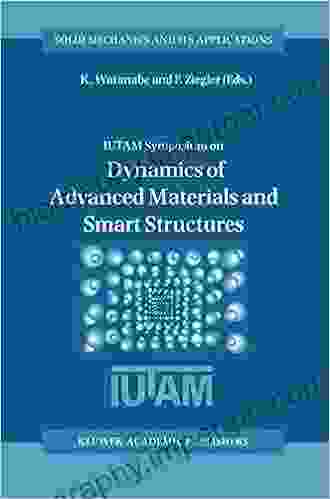 Dynamics Of Advanced Materials And Smart Structures: IUTAM Symposium Held In Yonezawa Japan 20 24 May 2002 (Solid Mechanics And Its Applications 106)