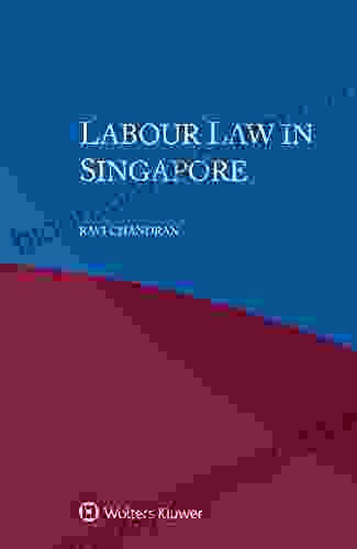 Labour Law In Singapore Ravi Chandran