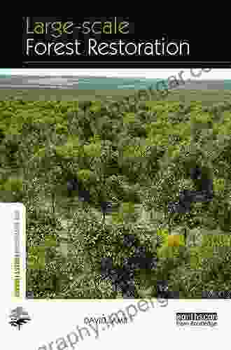 Large scale Forest Restoration (The Earthscan Forest Library)