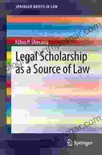 Legal Scholarship As A Source Of Law (SpringerBriefs In Law)