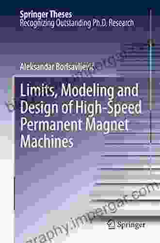 Limits Modeling And Design Of High Speed Permanent Magnet Machines (Springer Theses)