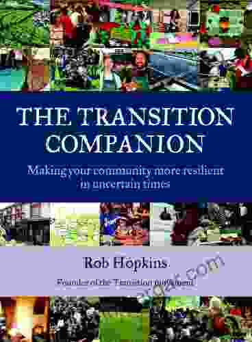 The Transition Companion: Making Your Community More Resilient In Uncertain Times