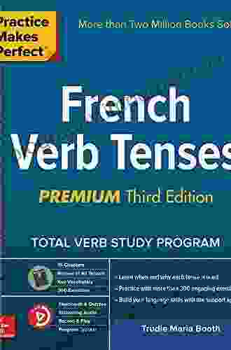 Practice Makes Perfect: French Verb Tenses Premium Third Edition