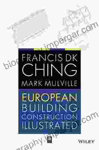 European Building Construction Illustrated Francis D K Ching