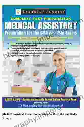 Medical Assistant Exam: Preparation For The CMA And RMA Exams (Medical Assistant: Preparation For The CMA Rma Exams)