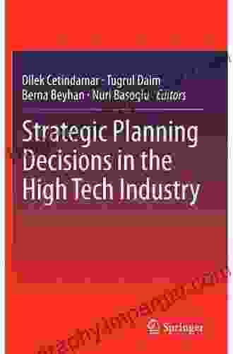 Strategic Planning Decisions in the High Tech Industry