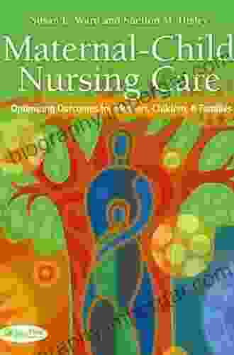 Maternal Child Nursing Care Optimizing Outcomes For Mothers Children And Families