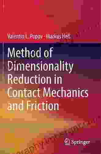 Method Of Dimensionality Reduction In Contact Mechanics And Friction