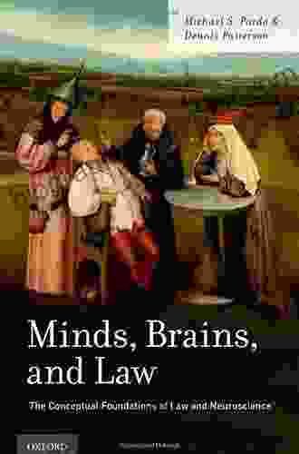 Minds Brains And Law: The Conceptual Foundations Of Law And Neuroscience