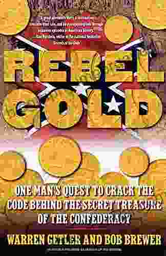 Rebel Gold: One Man S Quest To Find The Hidden Treasure Of The