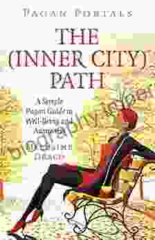 Pagan Portals The Inner City Path: A Simple Pagan Guide to Well Being and Awareness