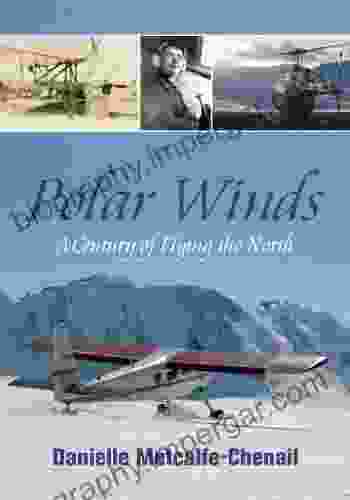 Polar Winds: A Century Of Flying The North