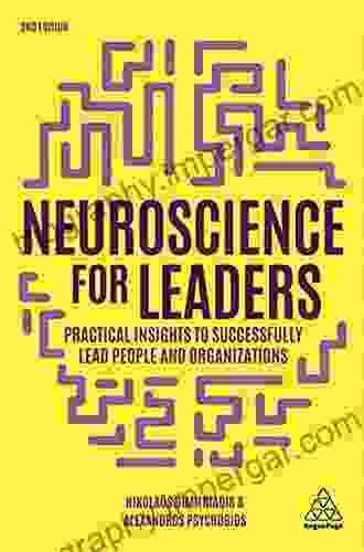 Neuroscience for Leaders: Practical Insights to Successfully Lead People and Organizations